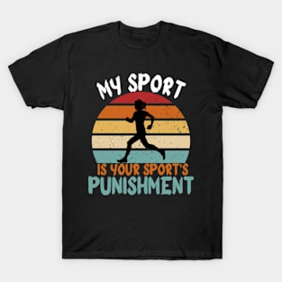 My Sport Is Your Sport's Punishment T-Shirt